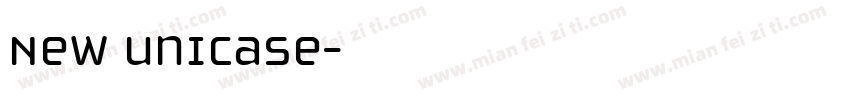 New Unicase字体转换